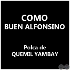 COMO BUEN ALFONSINO - Polca de QUEMIL YAMBAY